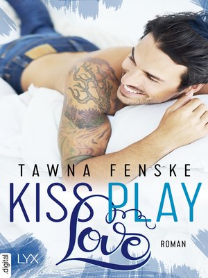cover image of Kiss. Play. Love.